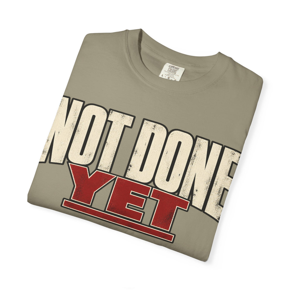Not Done Yet T-shirt