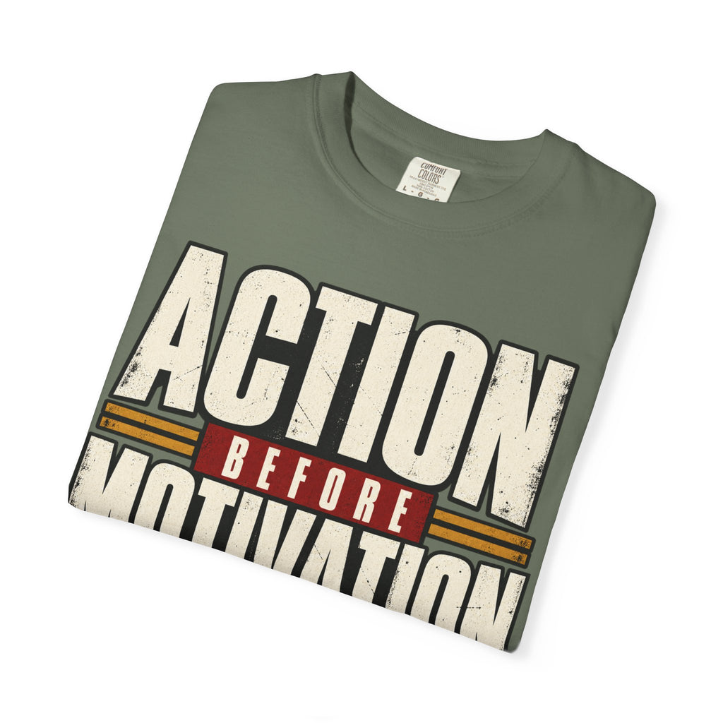 Action Before Motivation T-shirt