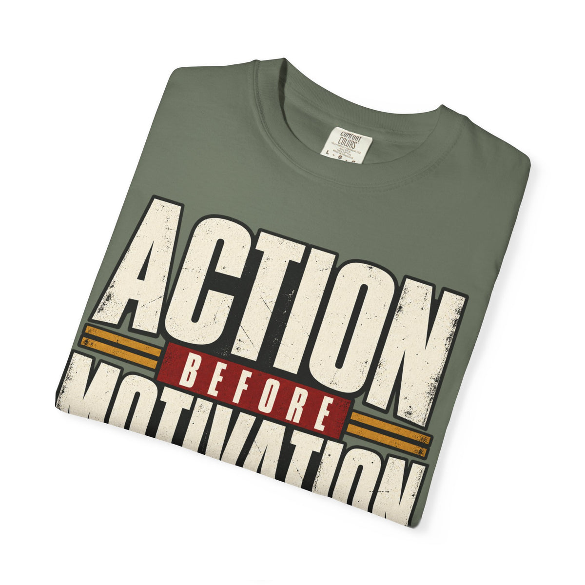 Action Before Motivation T-shirt