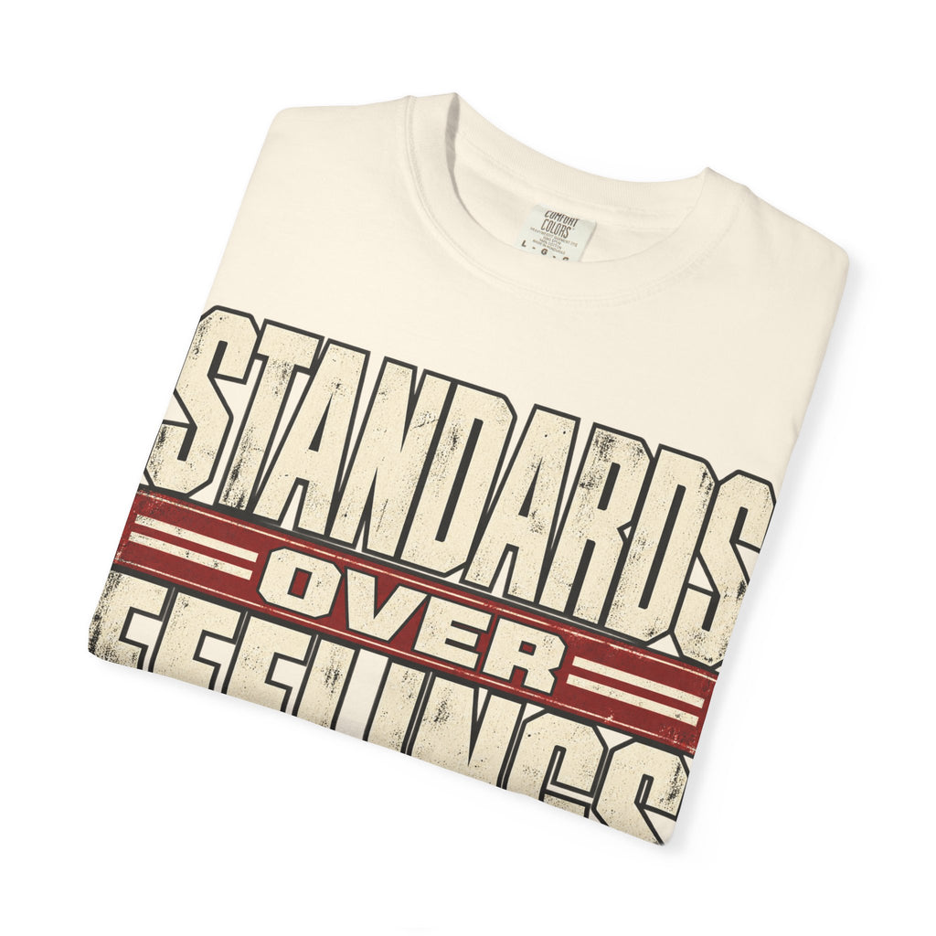 Standards Over Feelings T-shirt