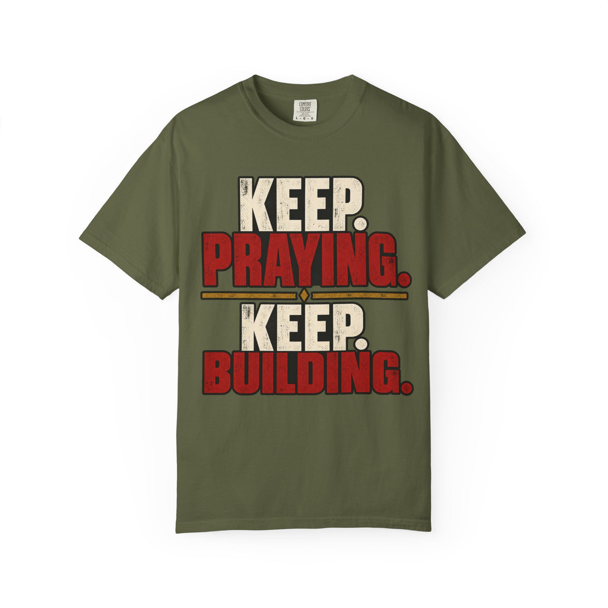 Keep Praying. Keep Building. T-shirt
