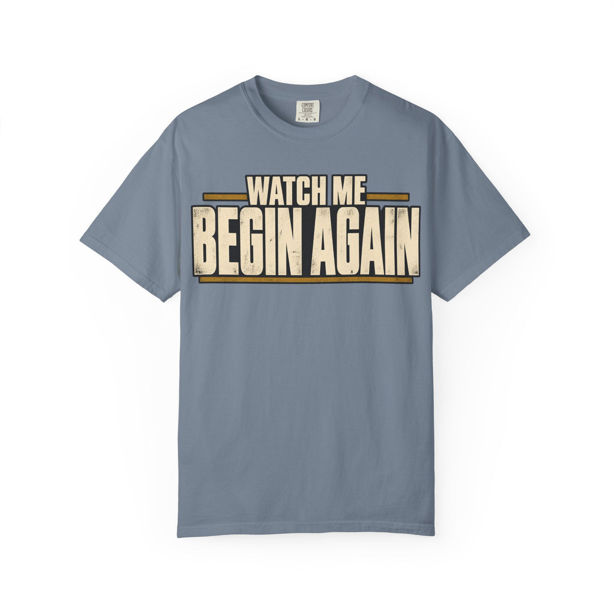 Watch Me Begin Again T-shirt