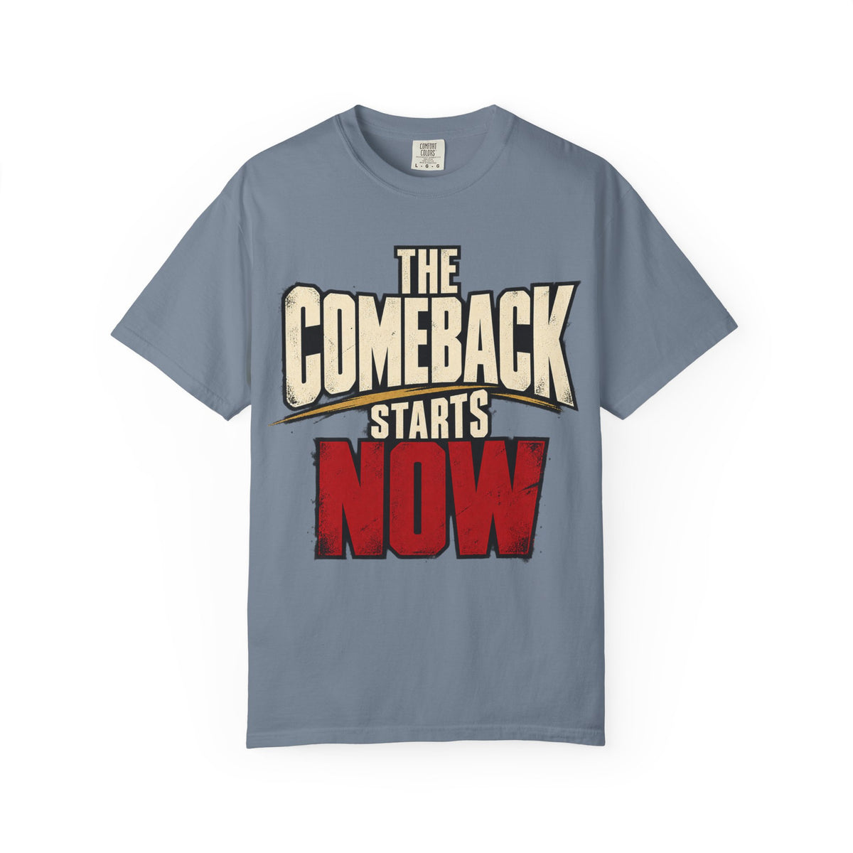 The Comeback Starts Now T-shirt