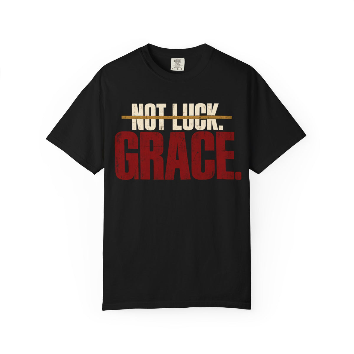 Not Luck. Grace. T-shirt