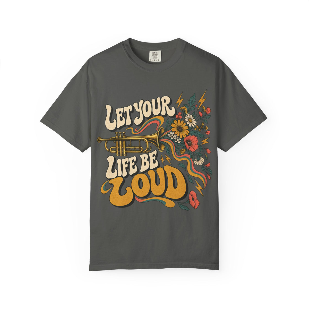 Let Your Life Be Loud T-shirt