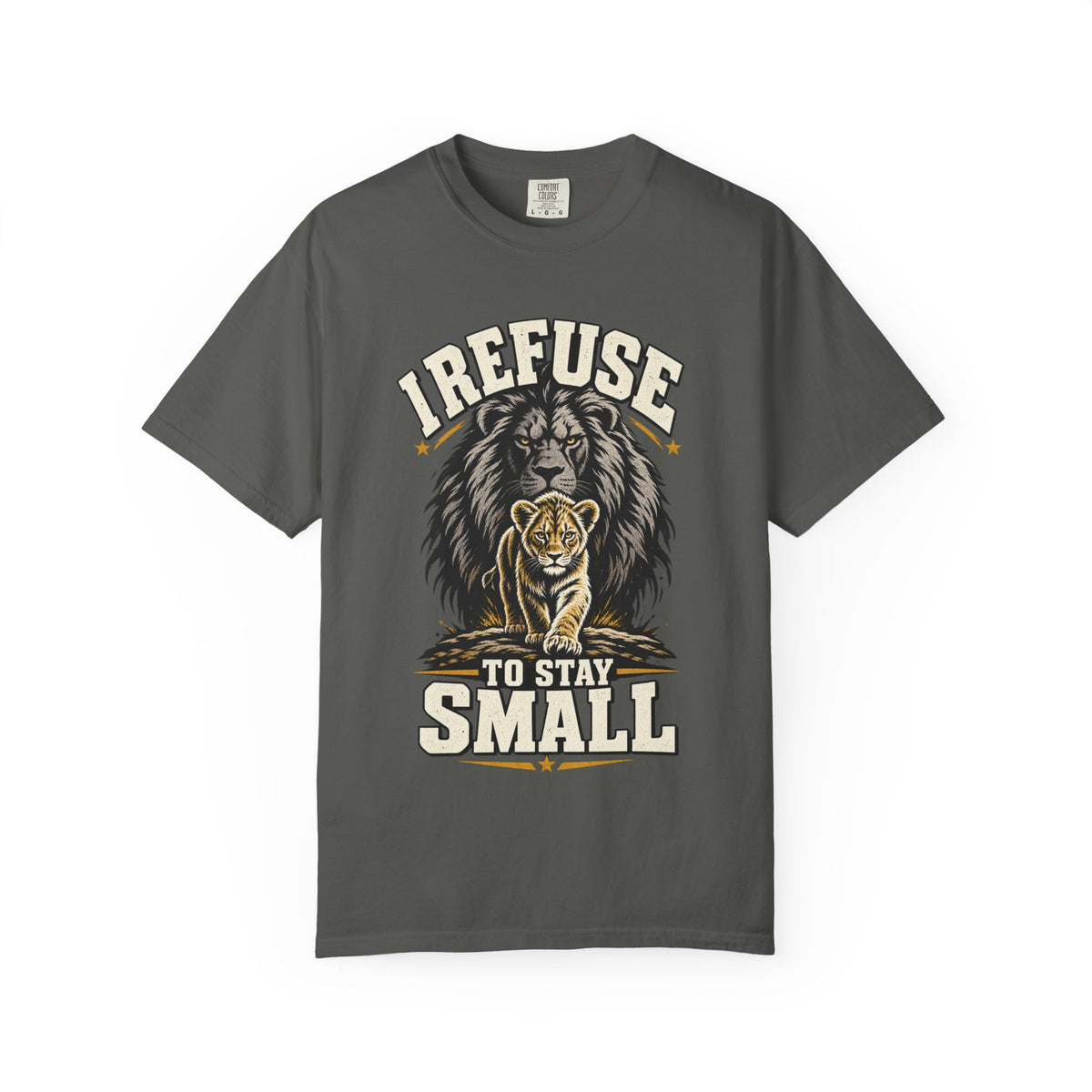 I Refuse To Stay Small T-shirt
