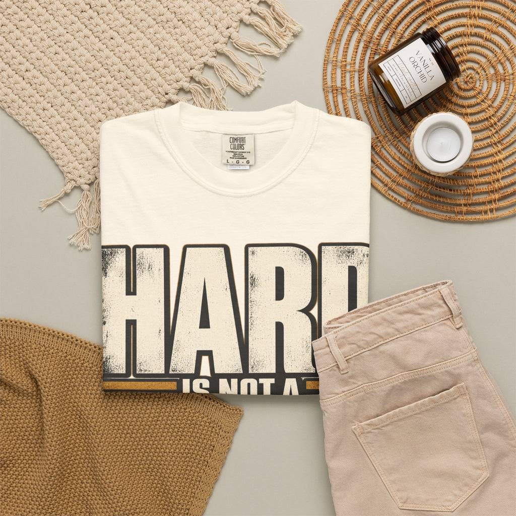 Hard Is Not A Stop Sign T-shirt