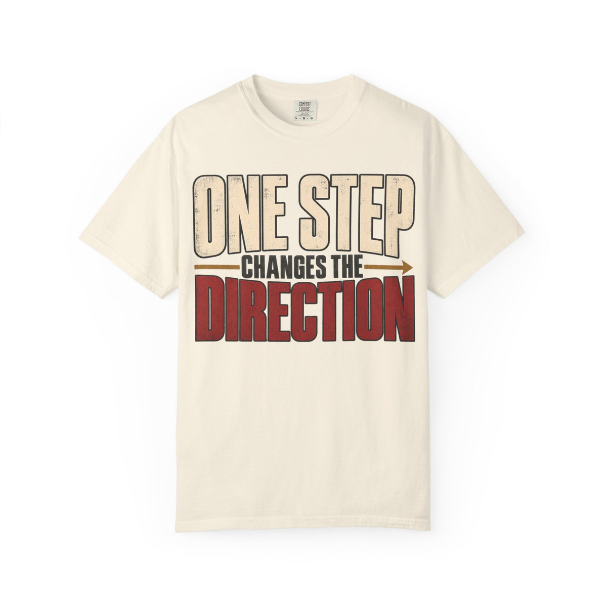 One Step Changes The Direction T-shirt