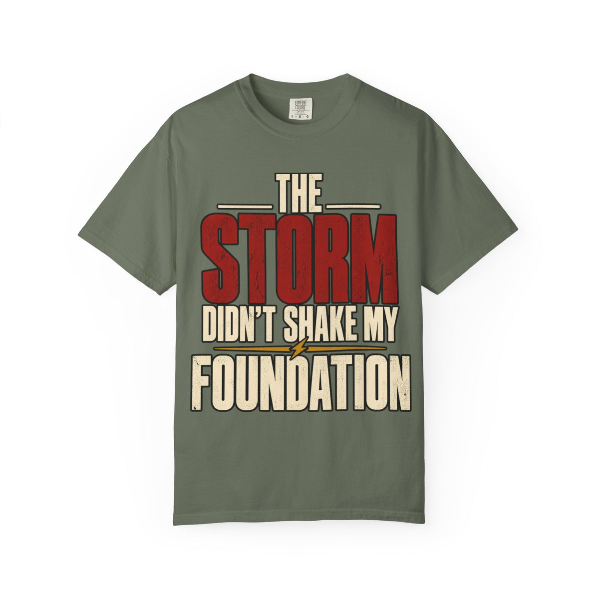 The Storm Didn't Shake My Foundation T-shirt