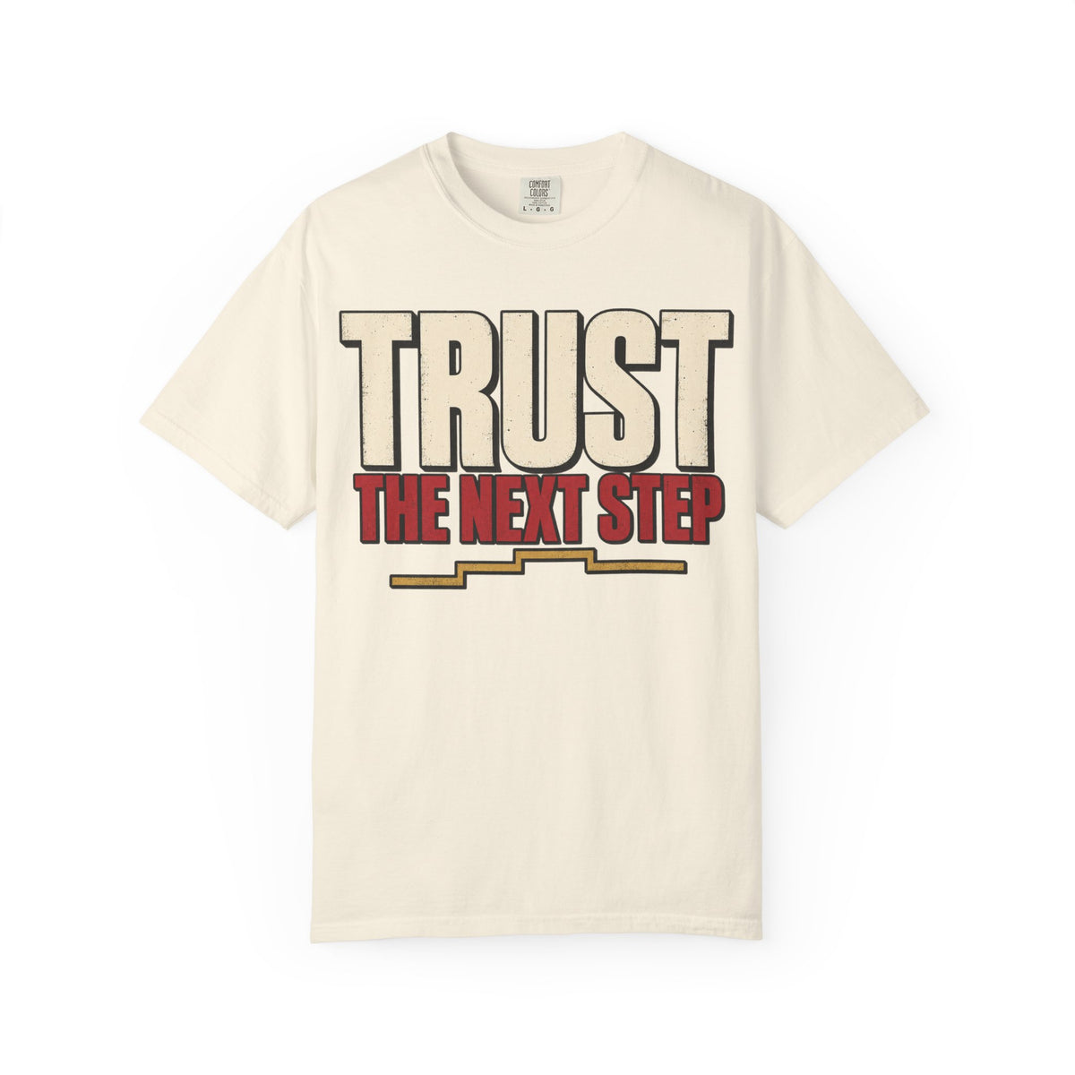 Trust The Next Step T-shirt