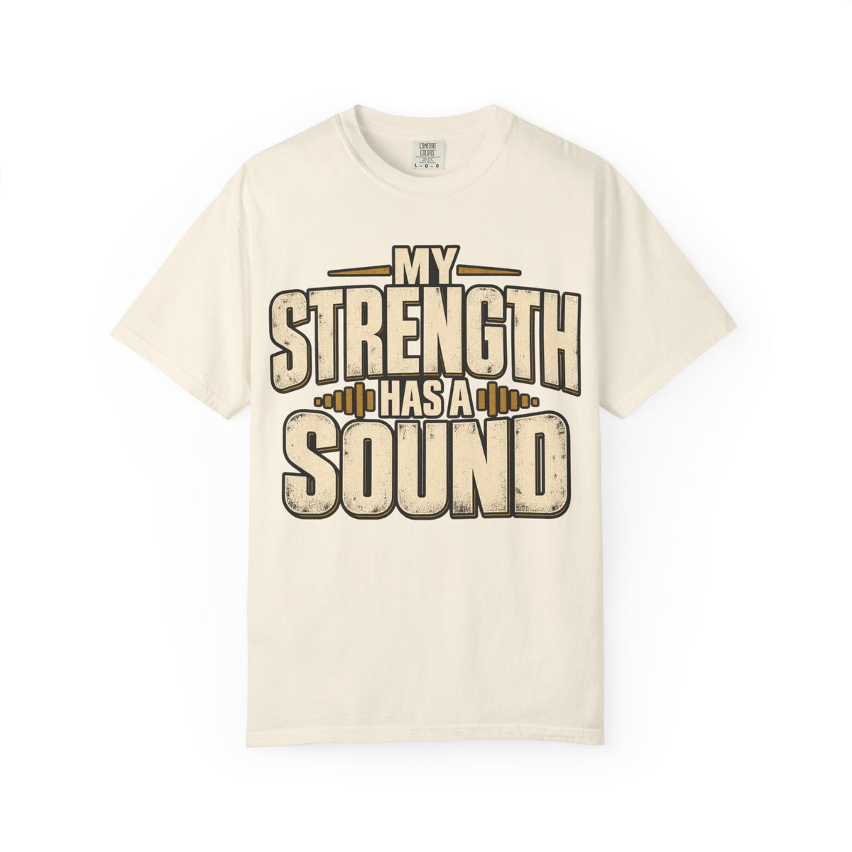 My Strength Has A Sound T-shirt