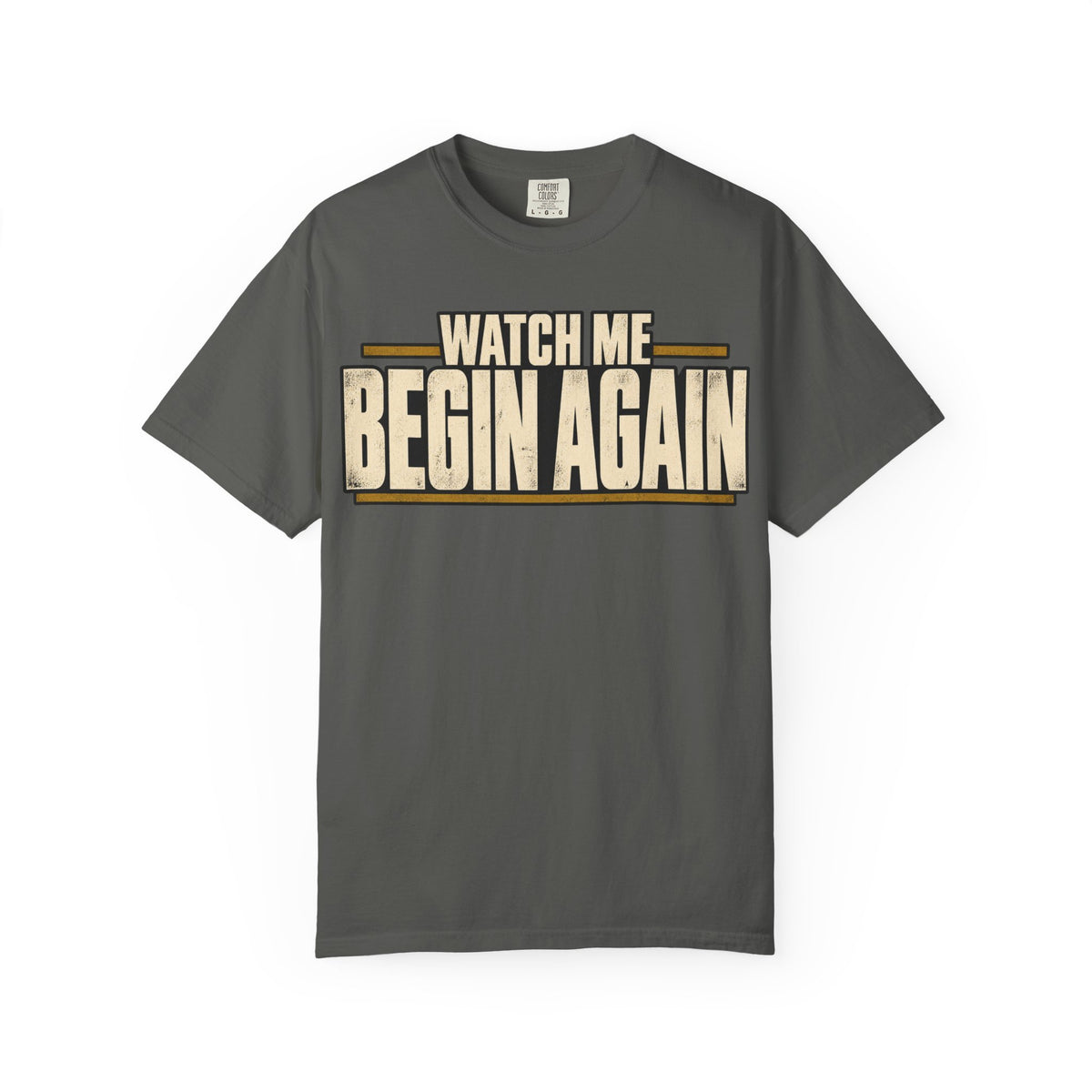 Watch Me Begin Again T-shirt