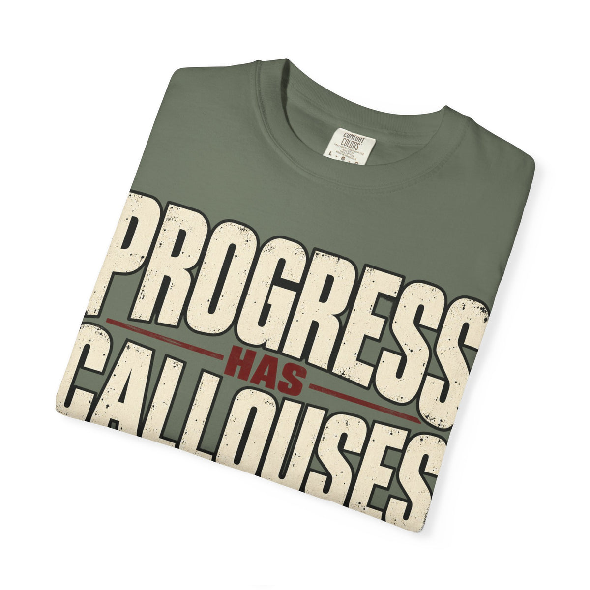 Progress Has Callouses T-shirt