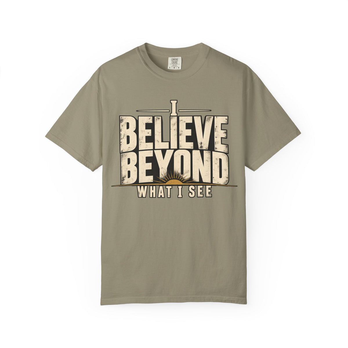 I Believe Beyond What I See T-shirt