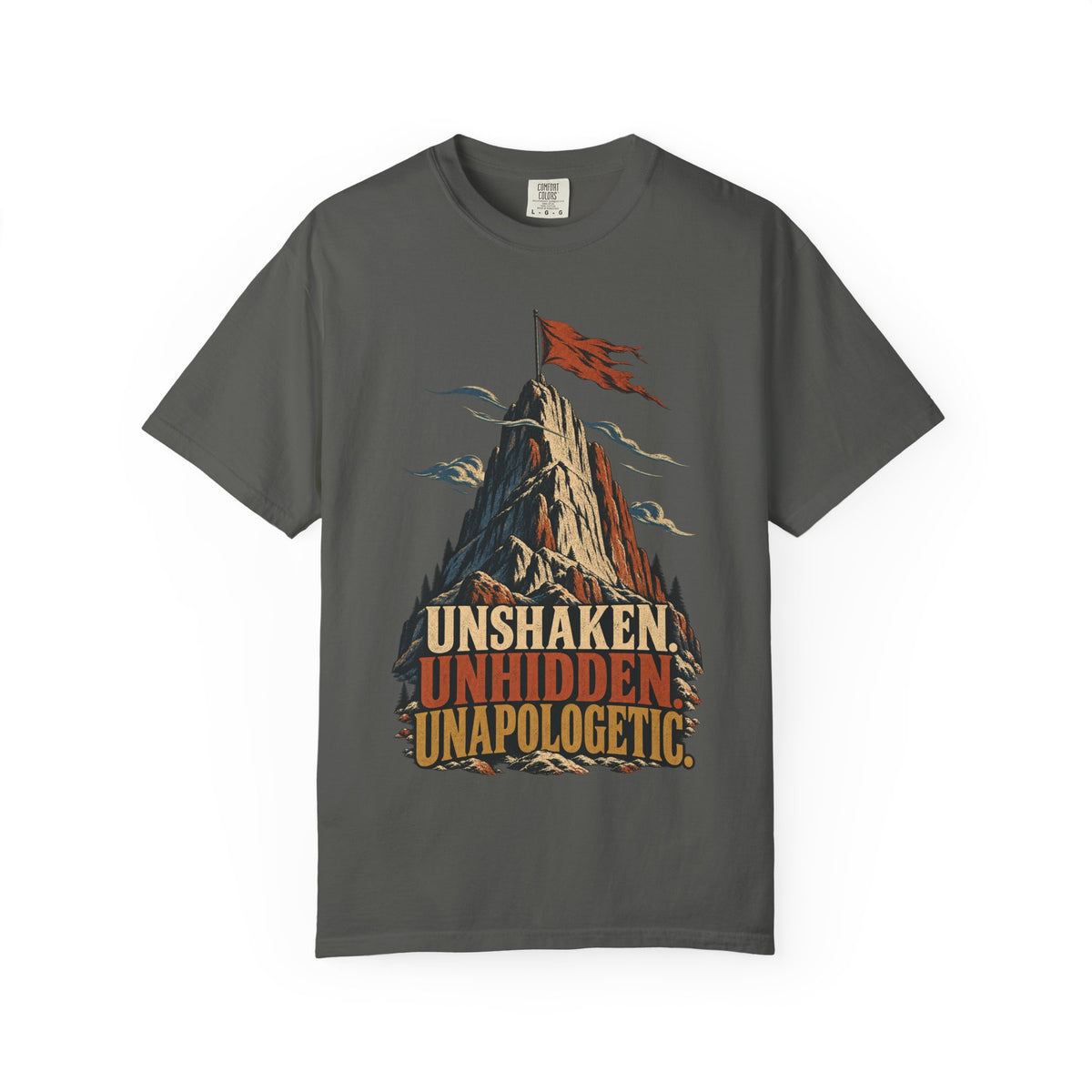 Unshaken, Unhidden, Unapologetic T-shirt