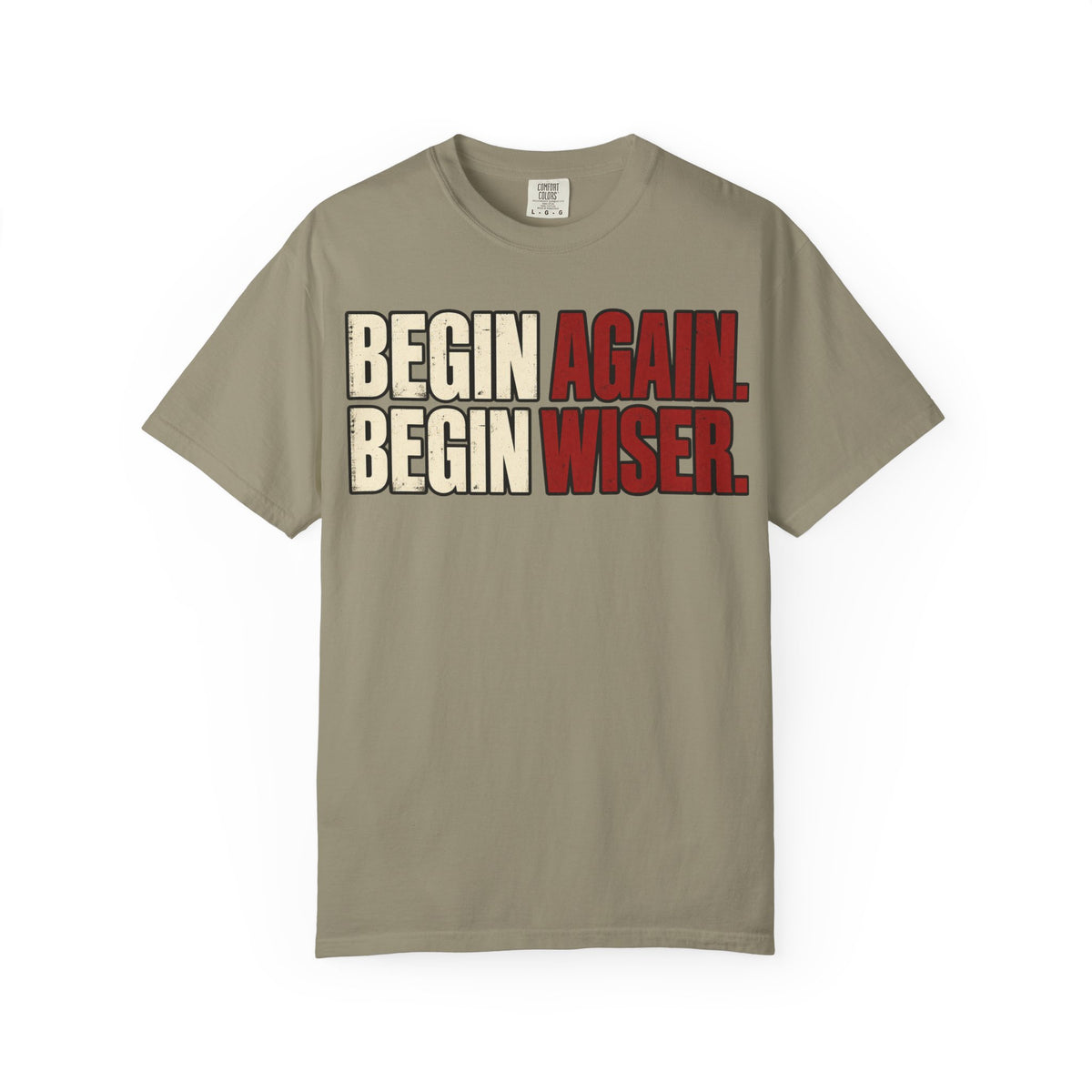 Begin Again, Begin Wiser T-shirt