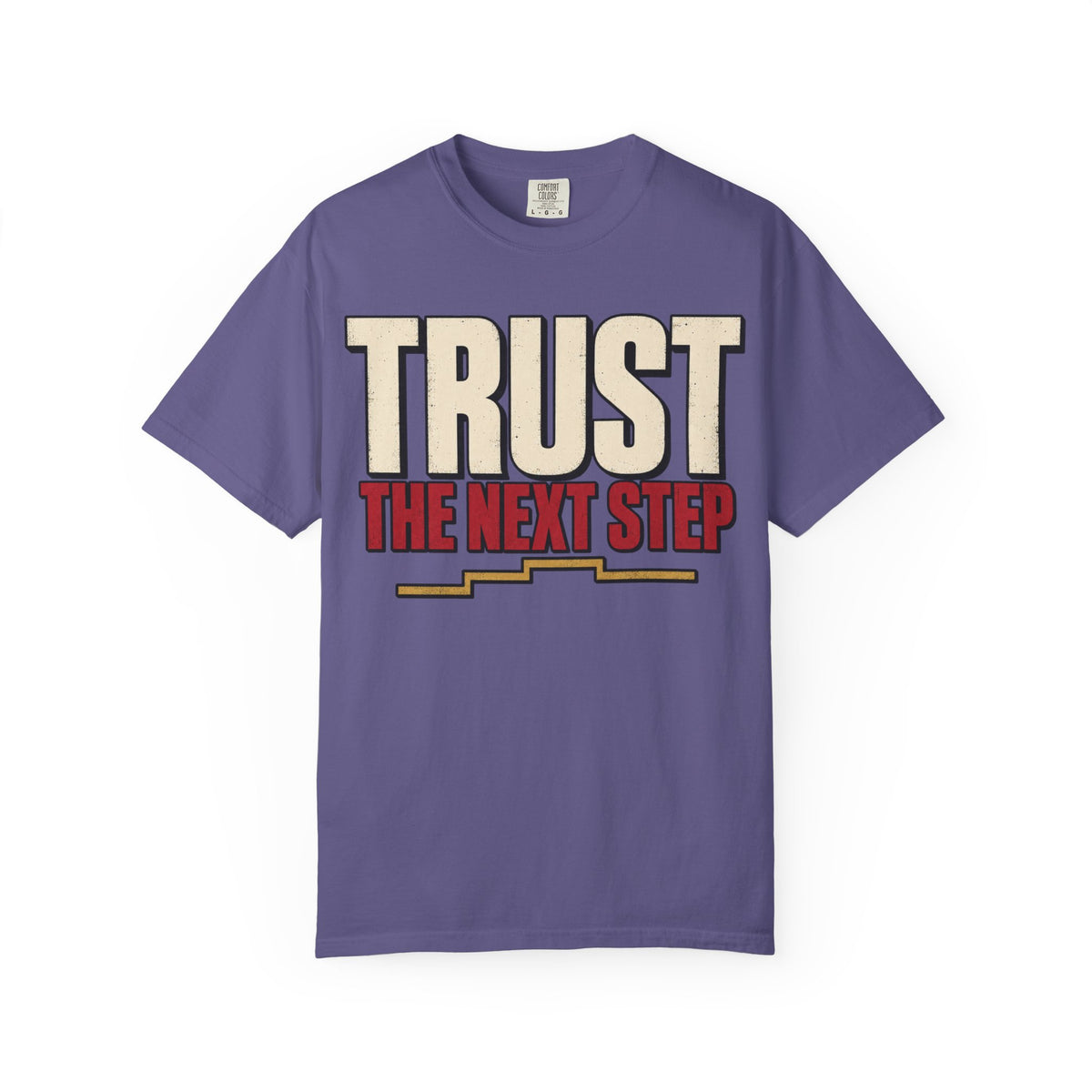 Trust The Next Step T-shirt
