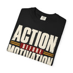 Action Before Motivation T-shirt
