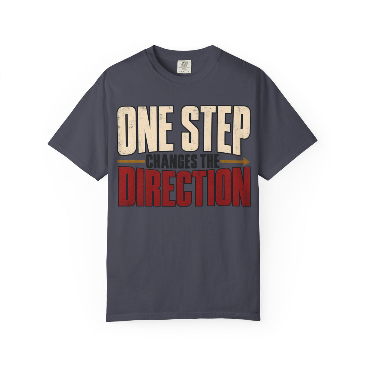 One Step Changes The Direction T-shirt