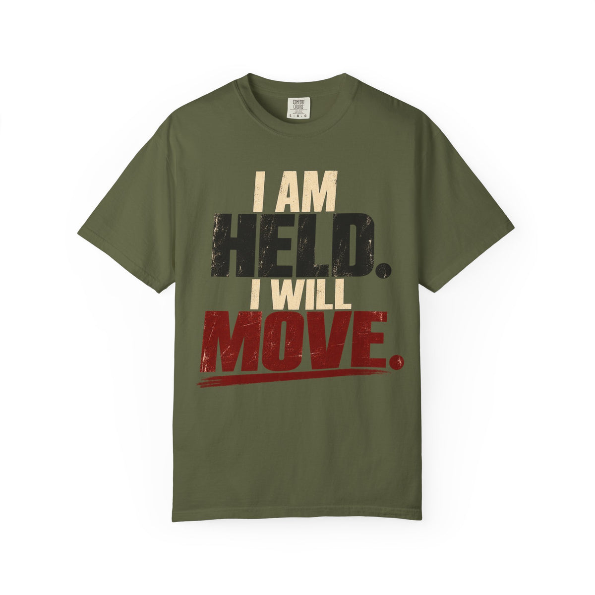 I Am Held. I Will Move. T-shirt