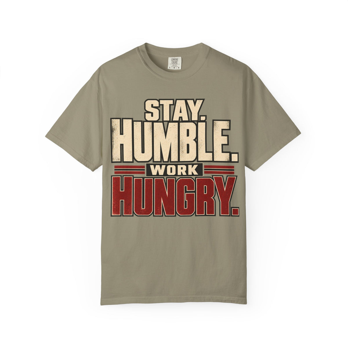 Stay Humble. Work Hungry. T-shirt