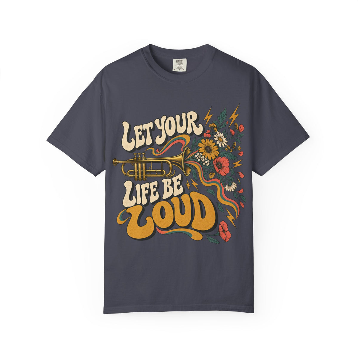 Let Your Life Be Loud T-shirt