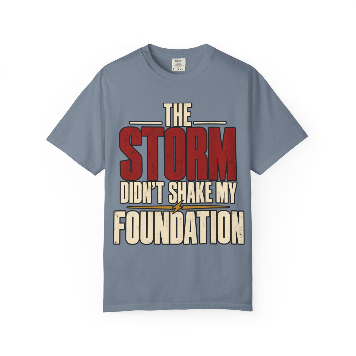 The Storm Didn't Shake My Foundation T-shirt