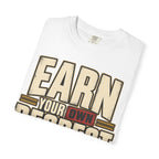 Earn Your Own Respect T-shirt