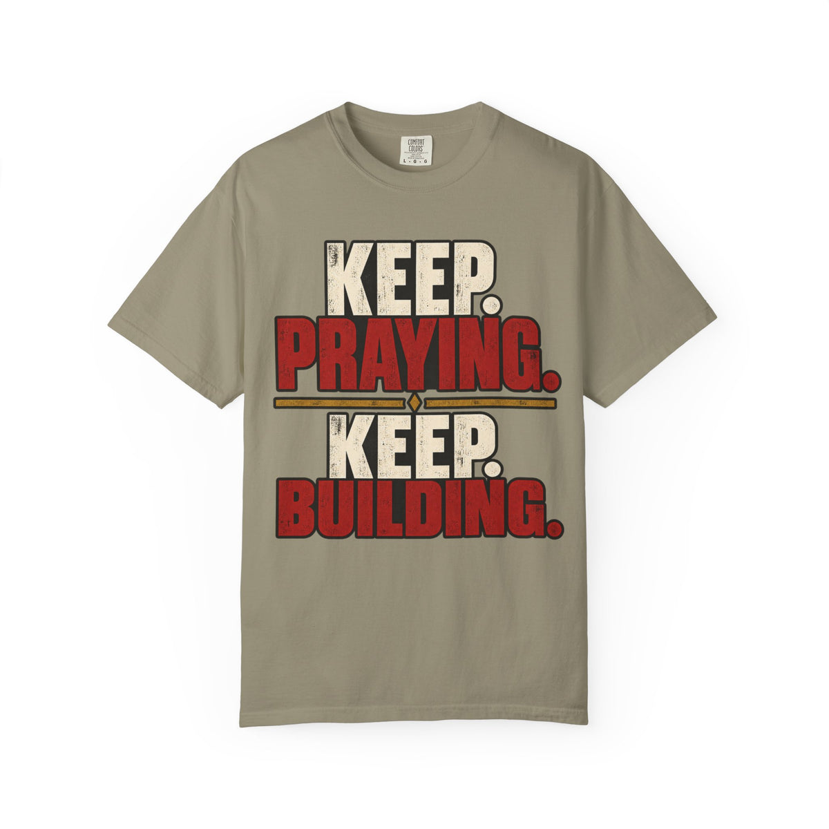Keep Praying. Keep Building. T-shirt