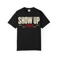 Show Up Tired. T-shirt