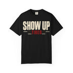 Show Up Tired. T-shirt