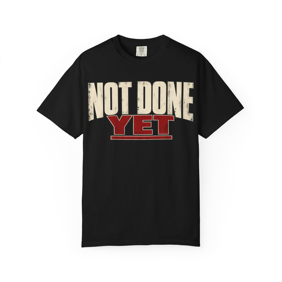 Not Done Yet T-shirt