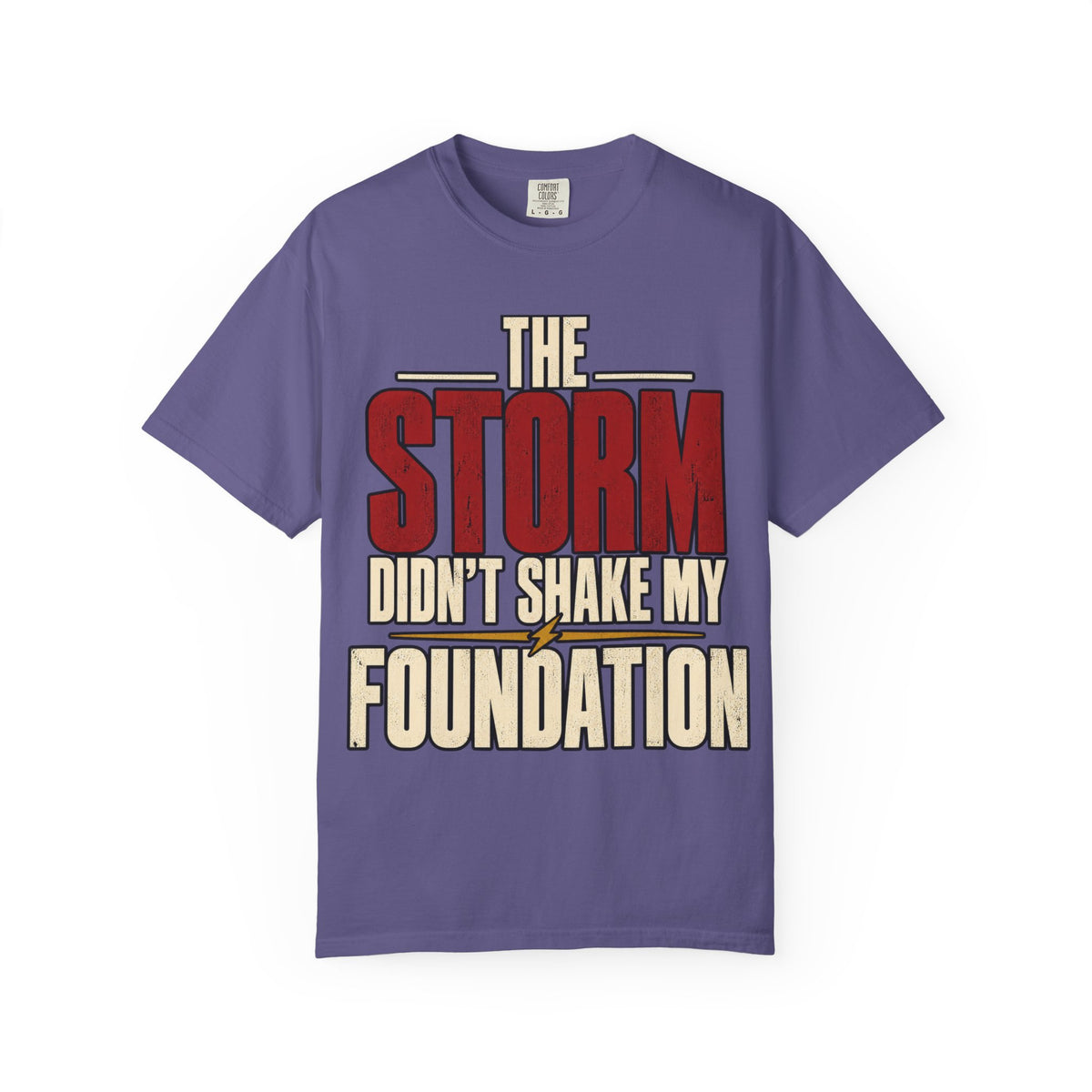 The Storm Didn't Shake My Foundation T-shirt