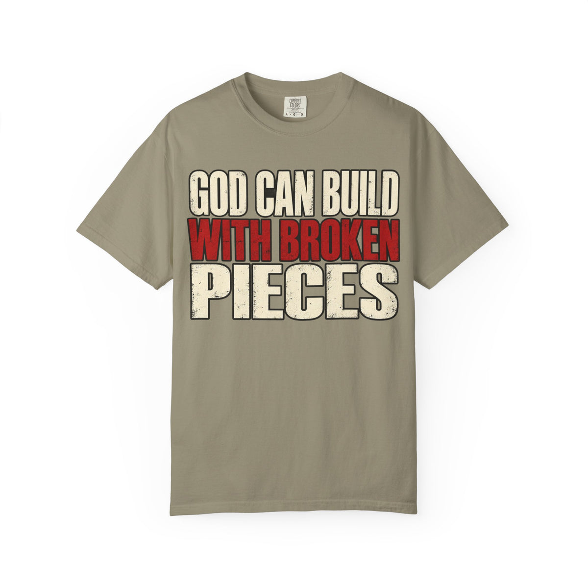 God Can Build With Broken Pieces T-shirt