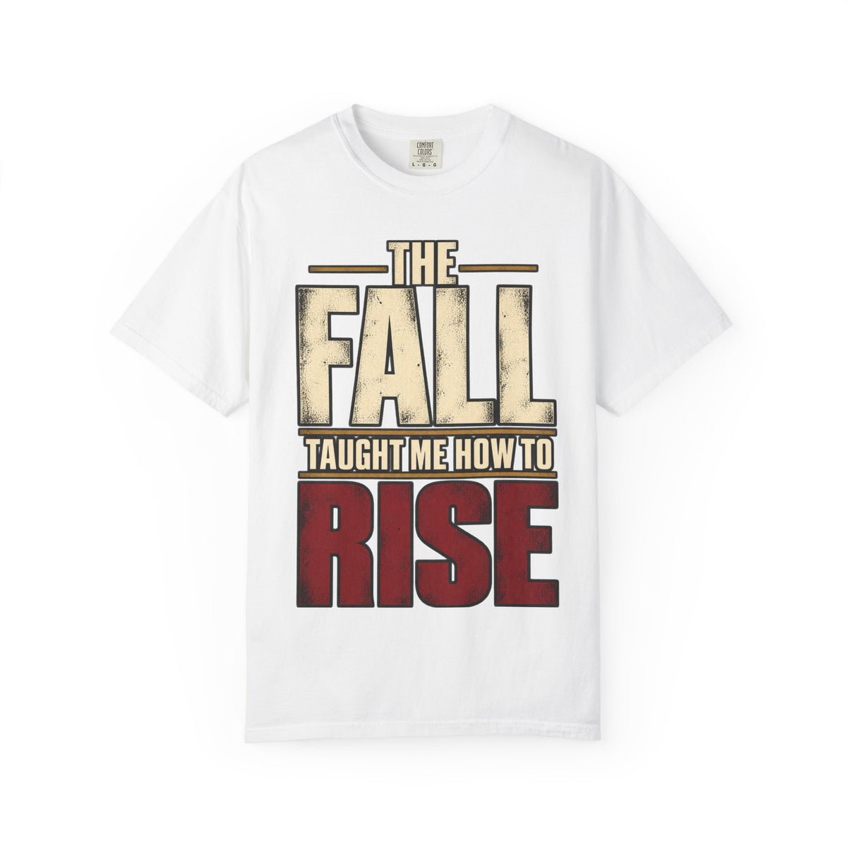 The Fall Taught Me How To Rise T-shirt