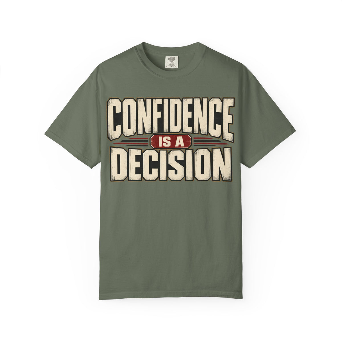 Confidence is A Decision T-shirt