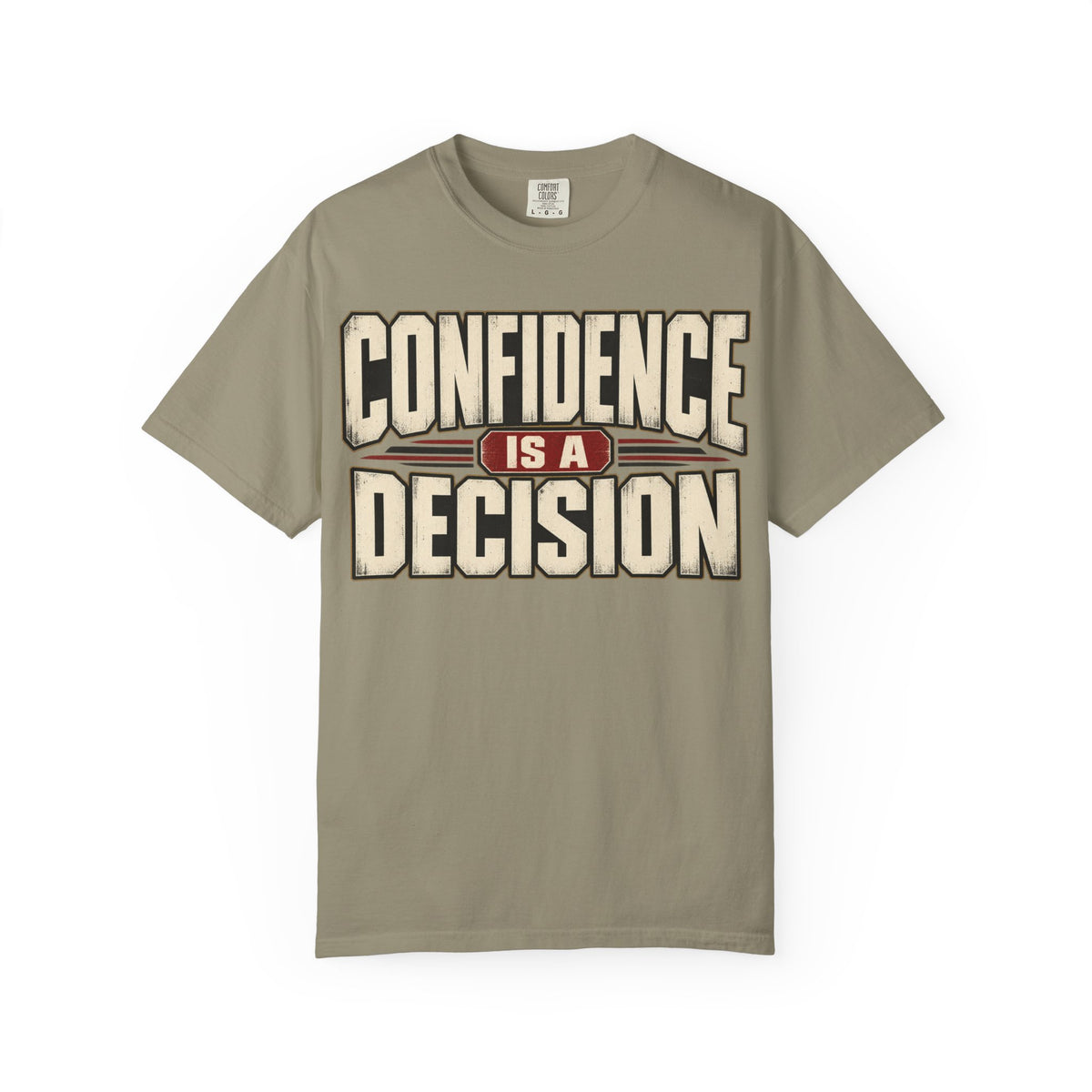 Confidence is A Decision T-shirt