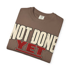Not Done Yet T-shirt