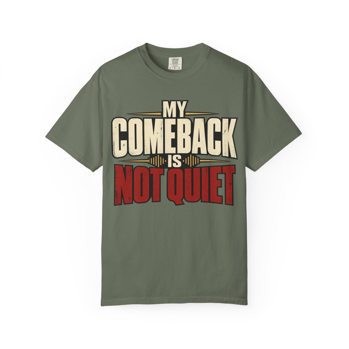 My Comeback Is No Quiet T-shirt