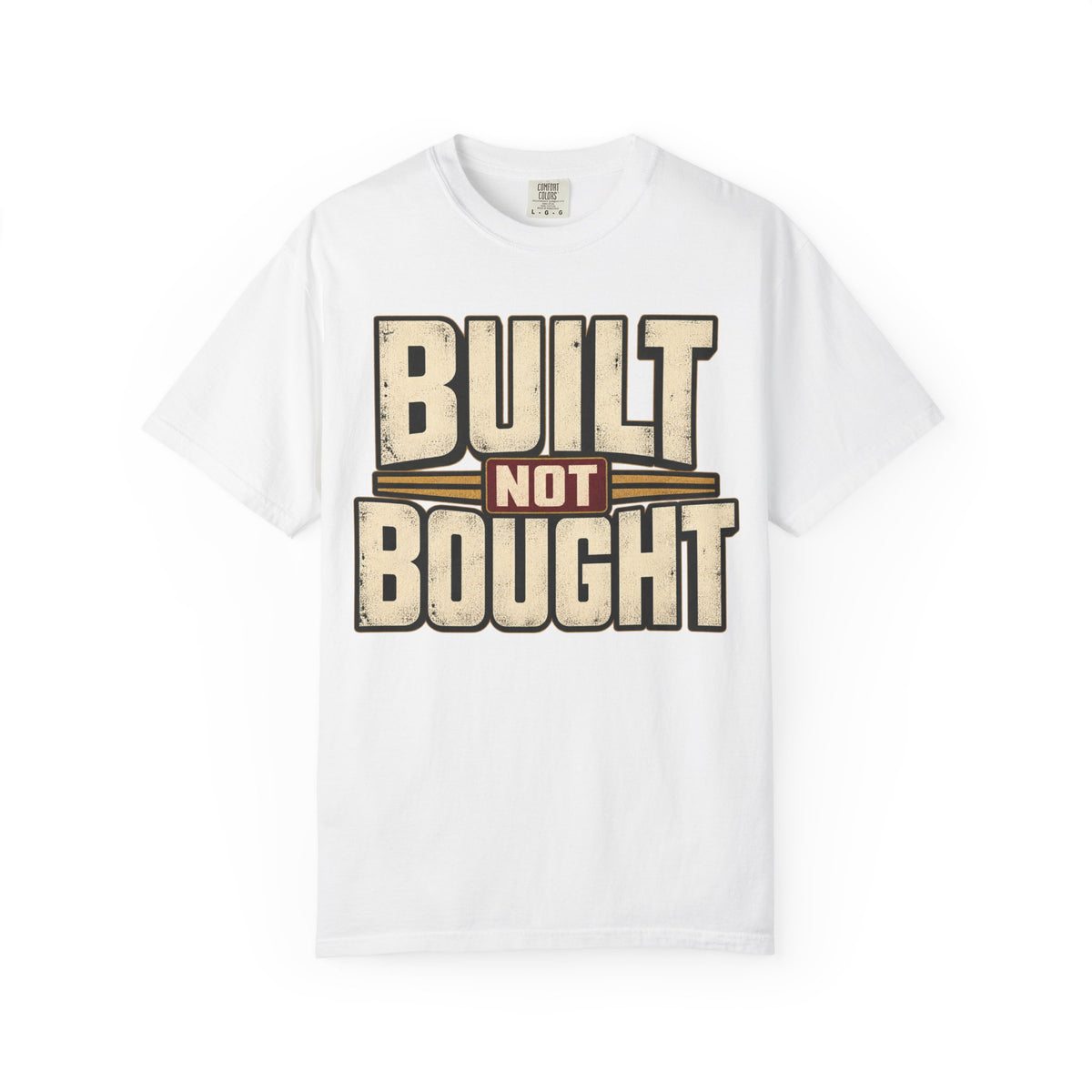 Built Not Bought T-shirt