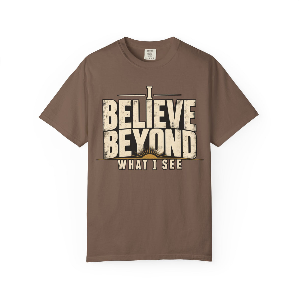 I Believe Beyond What I See T-shirt