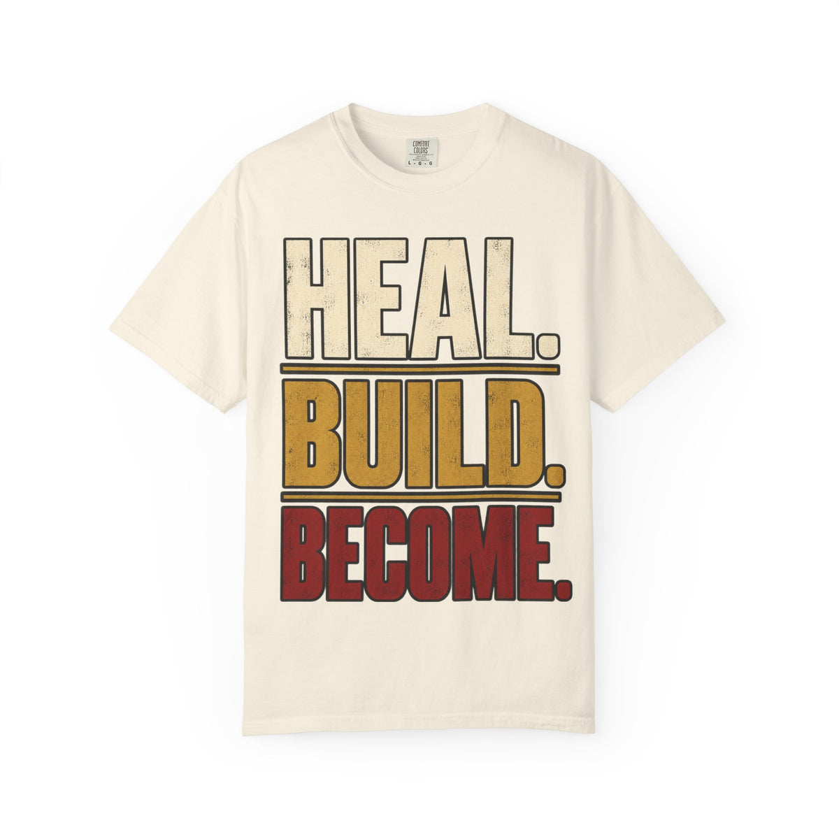 Heal. Build. Become T-shirt