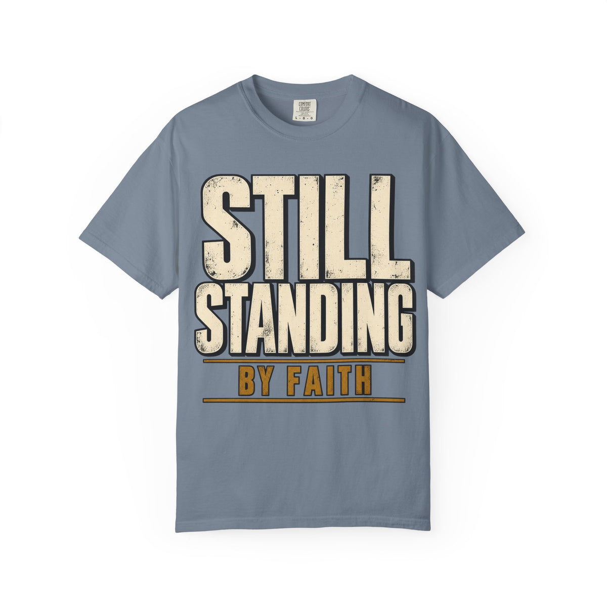 Still Standing By Faith T-shirt