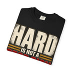 Hard Is Not A Stop Sign T-shirt