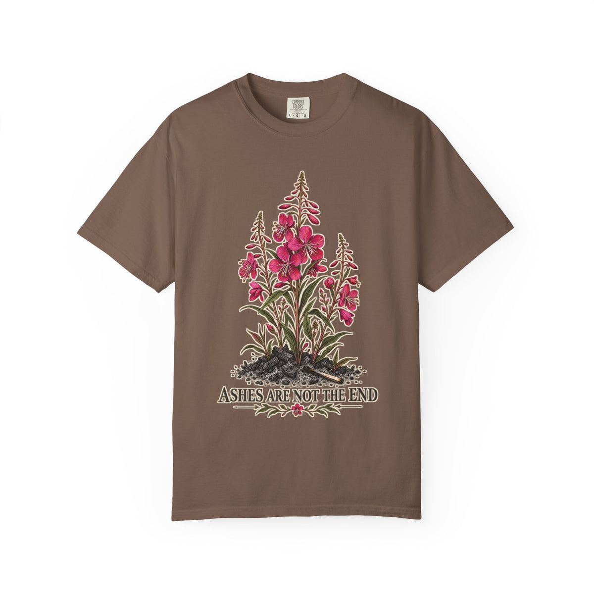 Ashes Are Not The End T-shirt
