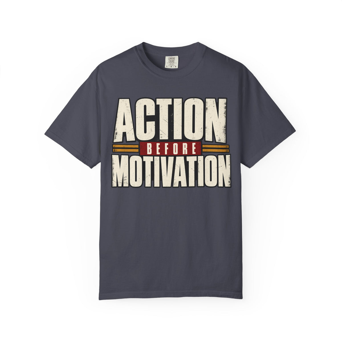 Action Before Motivation T-shirt