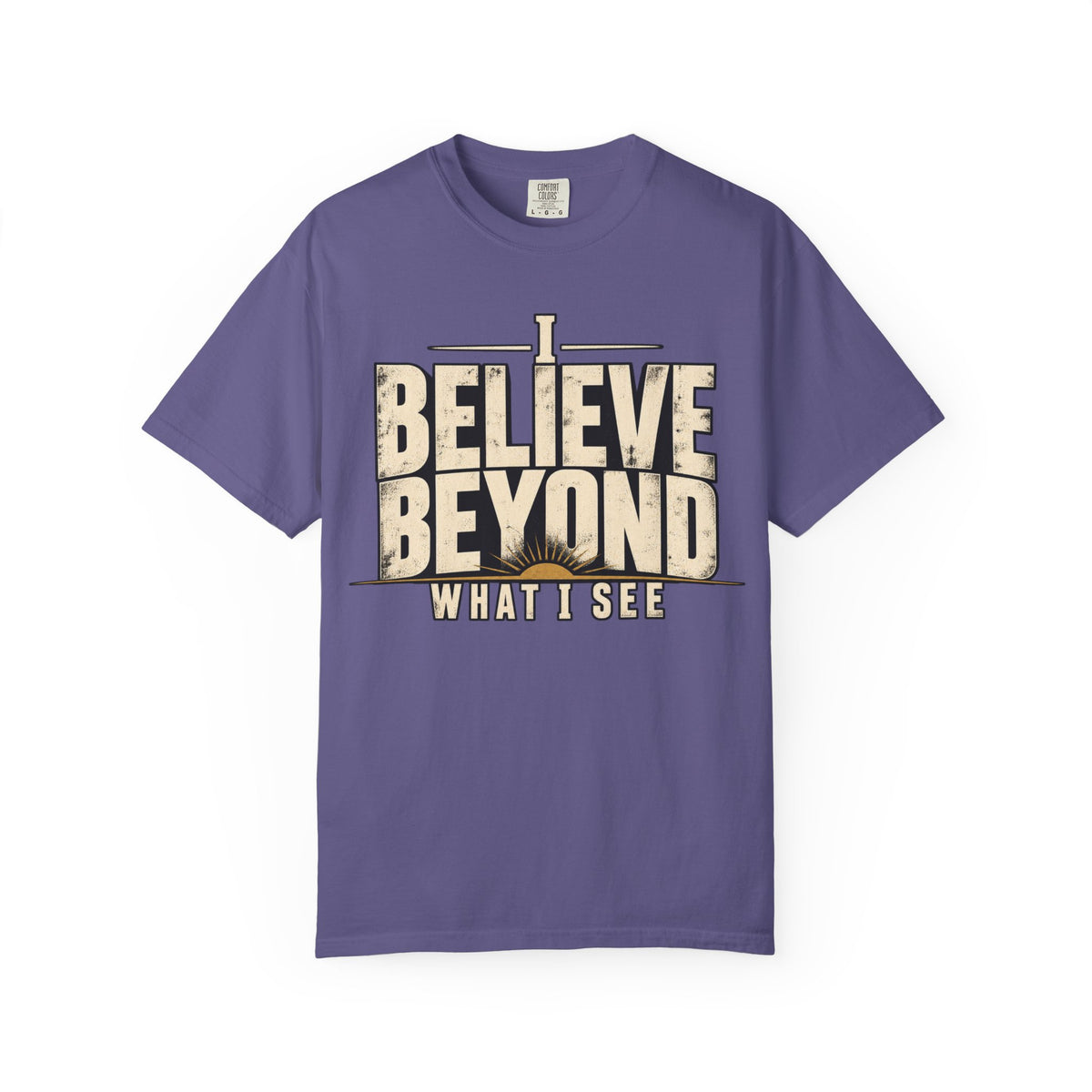 I Believe Beyond What I See T-shirt