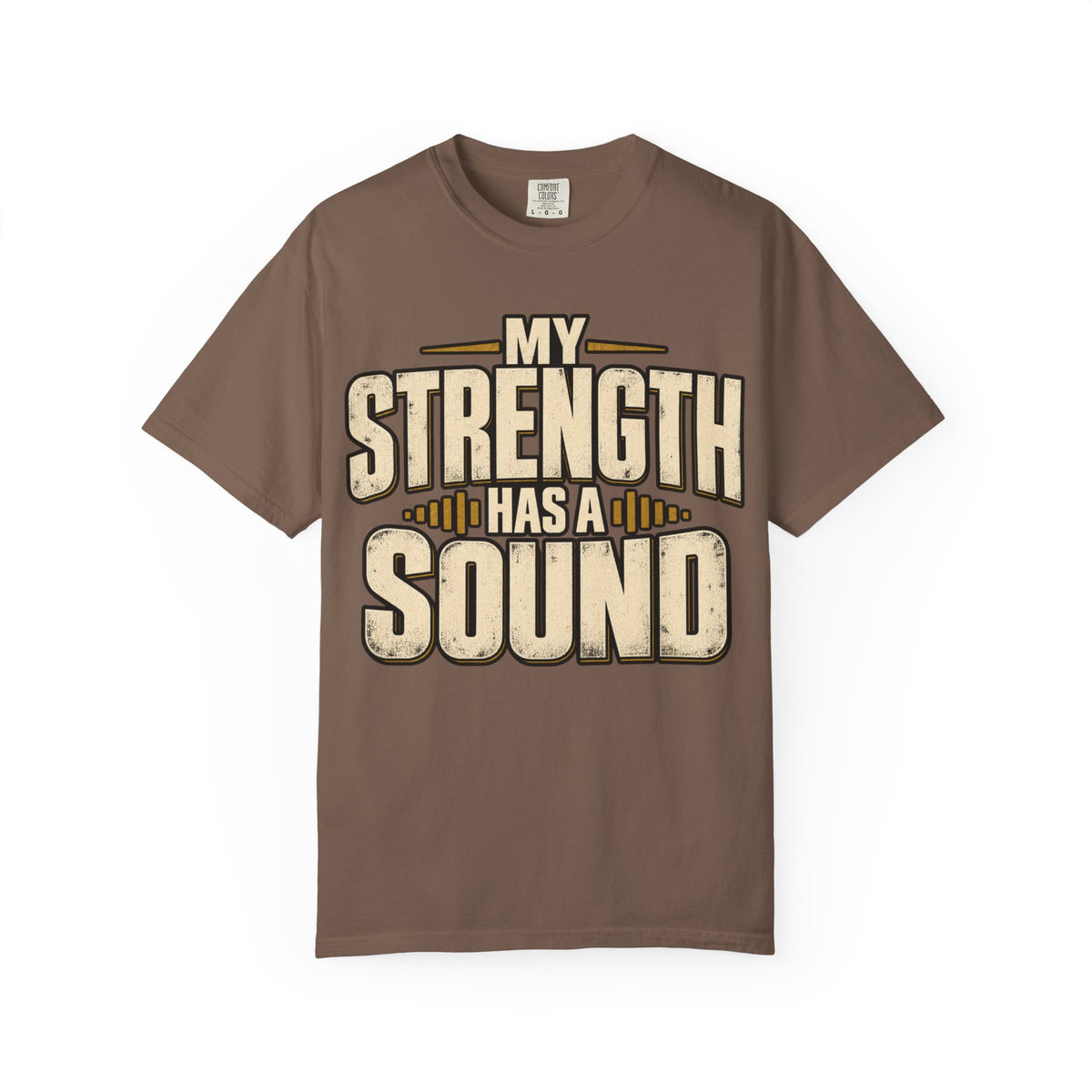 My Strength Has A Sound T-shirt