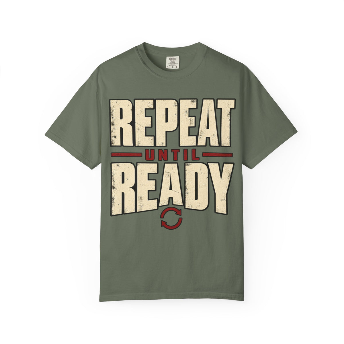Repeat Until Ready T-shirt