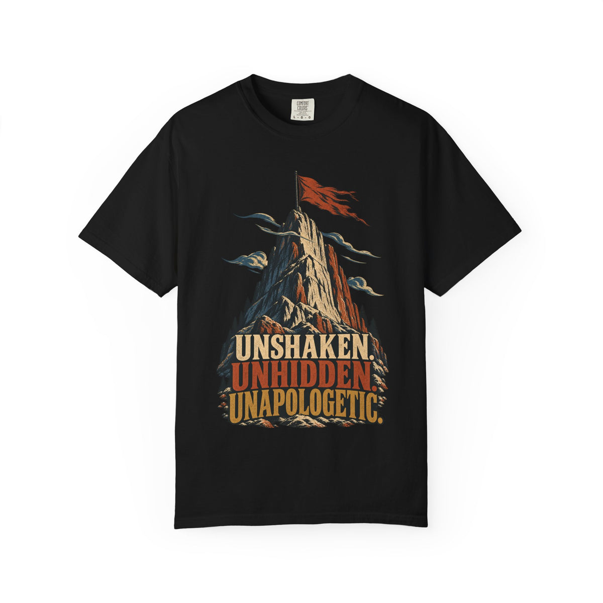 Unshaken, Unhidden, Unapologetic T-shirt